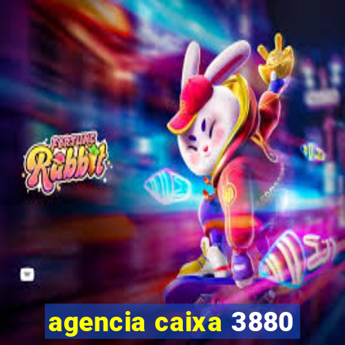 agencia caixa 3880